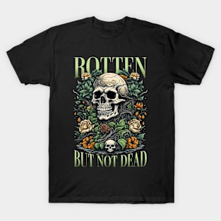 Rotten but not dead T-Shirt